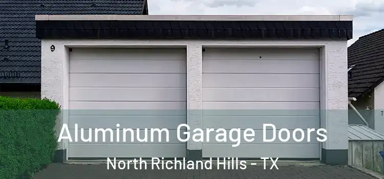  Aluminum Garage Doors North Richland Hills - TX