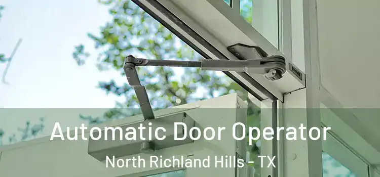 Automatic Door Operator North Richland Hills - TX