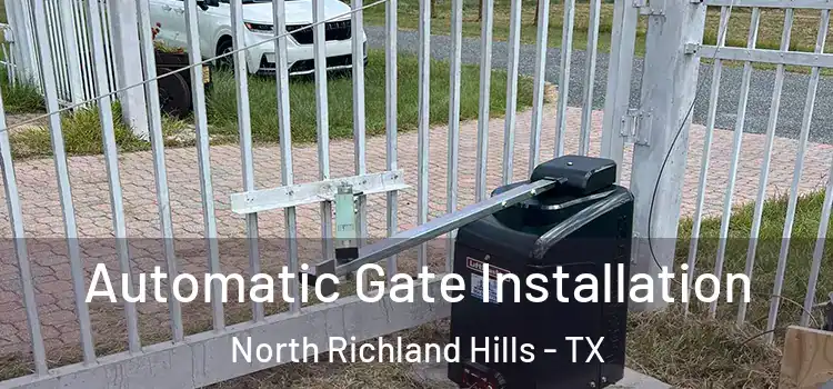 Automatic Gate Installation North Richland Hills - TX