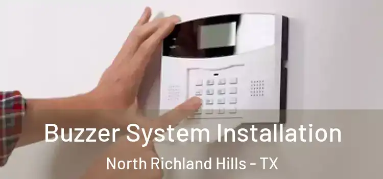Buzzer System Installation North Richland Hills - TX