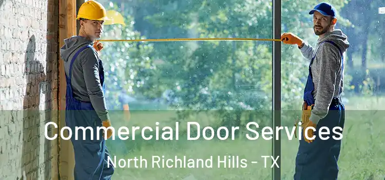 Commercial Door Services North Richland Hills - TX