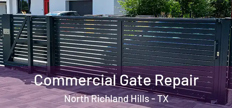Commercial Gate Repair North Richland Hills - TX