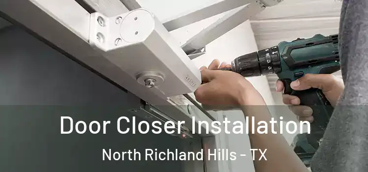Door Closer Installation North Richland Hills - TX