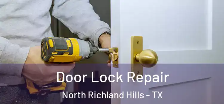 Door Lock Repair North Richland Hills - TX