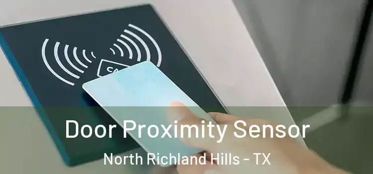  Door Proximity Sensor North Richland Hills - TX