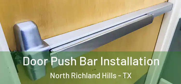 Door Push Bar Installation North Richland Hills - TX