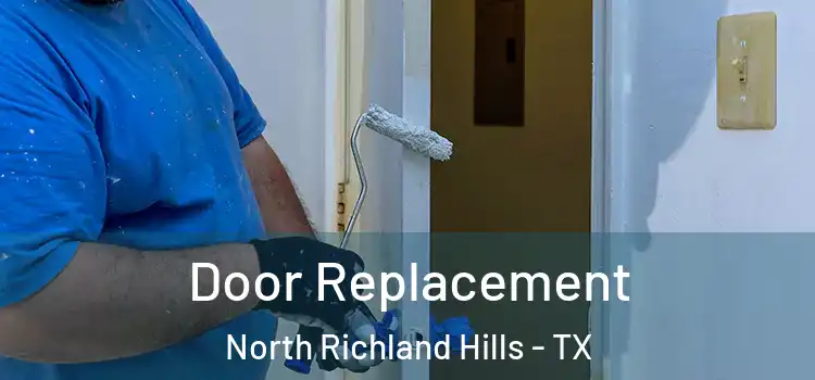 Door Replacement North Richland Hills - TX