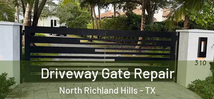 Driveway Gate Repair North Richland Hills - TX