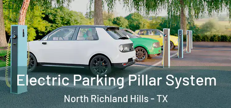 Electric Parking Pillar System North Richland Hills - TX