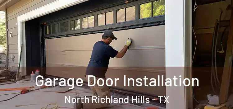  Garage Door Installation North Richland Hills - TX