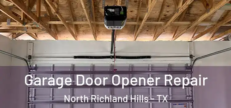  Garage Door Opener Repair North Richland Hills - TX