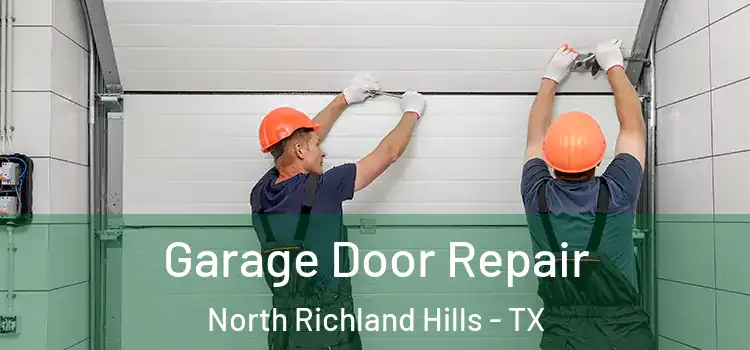  Garage Door Repair North Richland Hills - TX