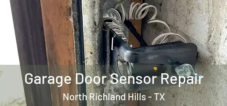 Garage Door Sensor Repair North Richland Hills - TX