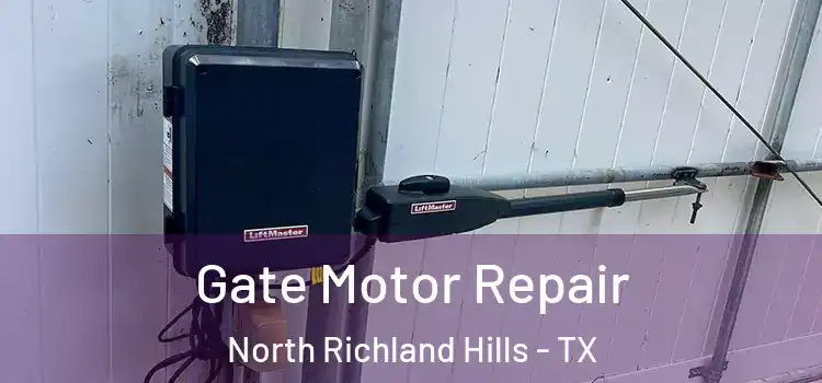 Gate Motor Repair North Richland Hills - TX