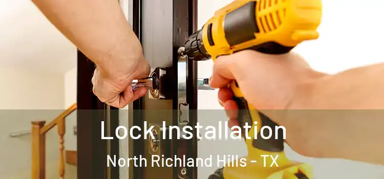 Lock Installation North Richland Hills - TX