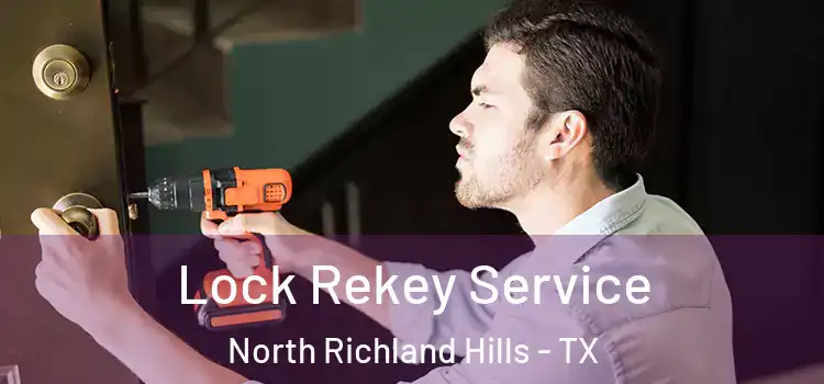  Lock Rekey Service North Richland Hills - TX