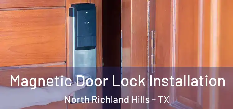  Magnetic Door Lock Installation North Richland Hills - TX