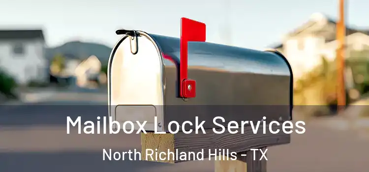 Mailbox Lock Services North Richland Hills - TX