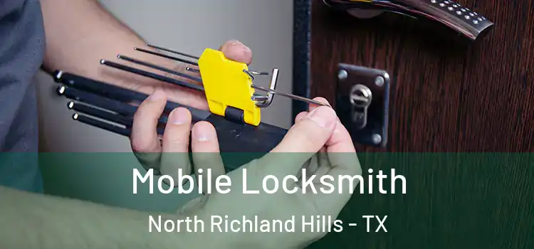 Mobile Locksmith North Richland Hills - TX