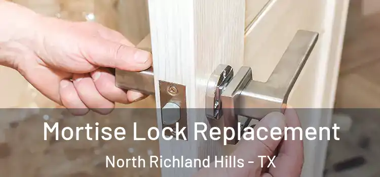 Mortise Lock Replacement North Richland Hills - TX