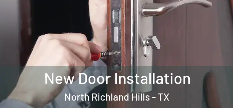 New Door Installation North Richland Hills - TX