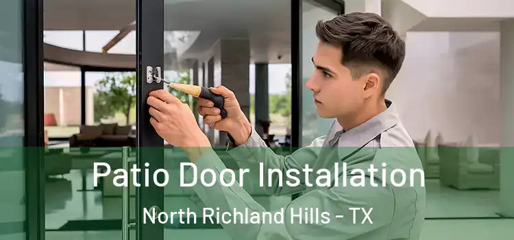Patio Door Installation North Richland Hills - TX