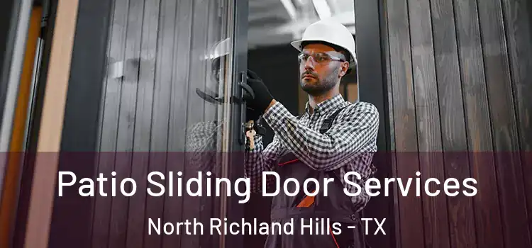 Patio Sliding Door Services North Richland Hills - TX