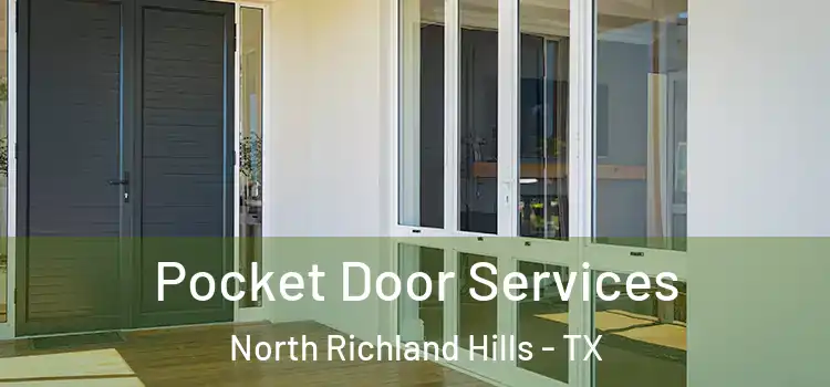 Pocket Door Services North Richland Hills - TX