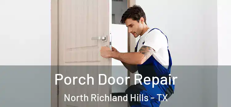  Porch Door Repair North Richland Hills - TX