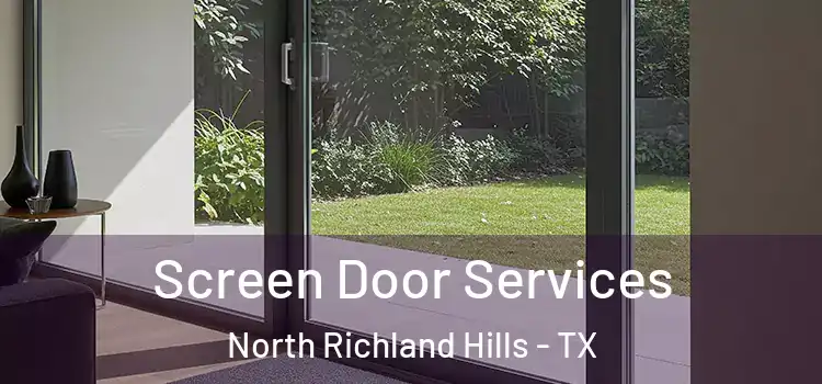  Screen Door Services North Richland Hills - TX