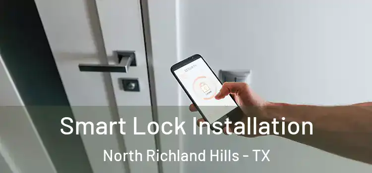 Smart Lock Installation North Richland Hills - TX